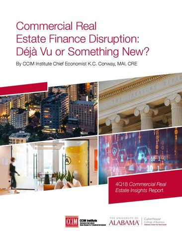 Commercial Real Estate Finance Disruption: Deja Vu or Something New? By CCIM Institute Chief Economist K.C. Conway, MAI, CRE